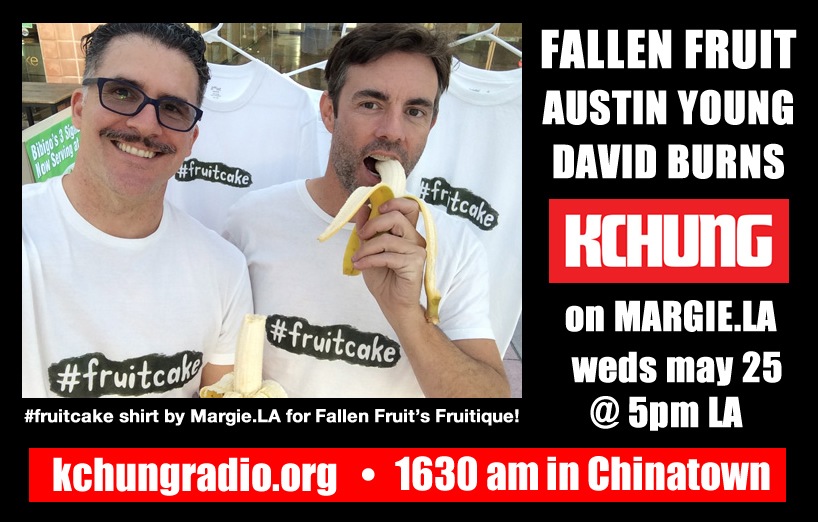 Fallen Fruit on kchung radio margie.LA with Austin Young David Burns Margie Schnibbe