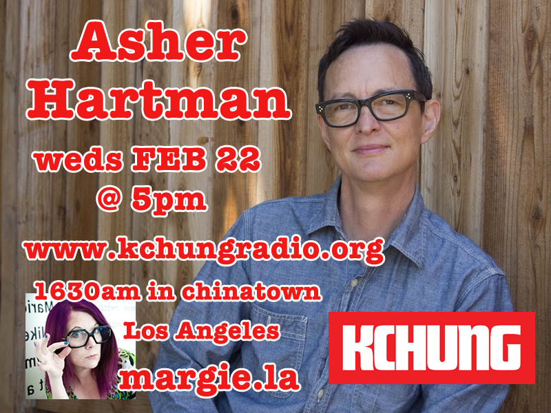 Asher Hartman KCHUNG Radio margie.la
