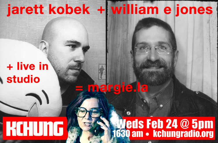 william e jones boyd mcdonald jarett kobek i hate the internet margie schnibbe kchung radio margie.la